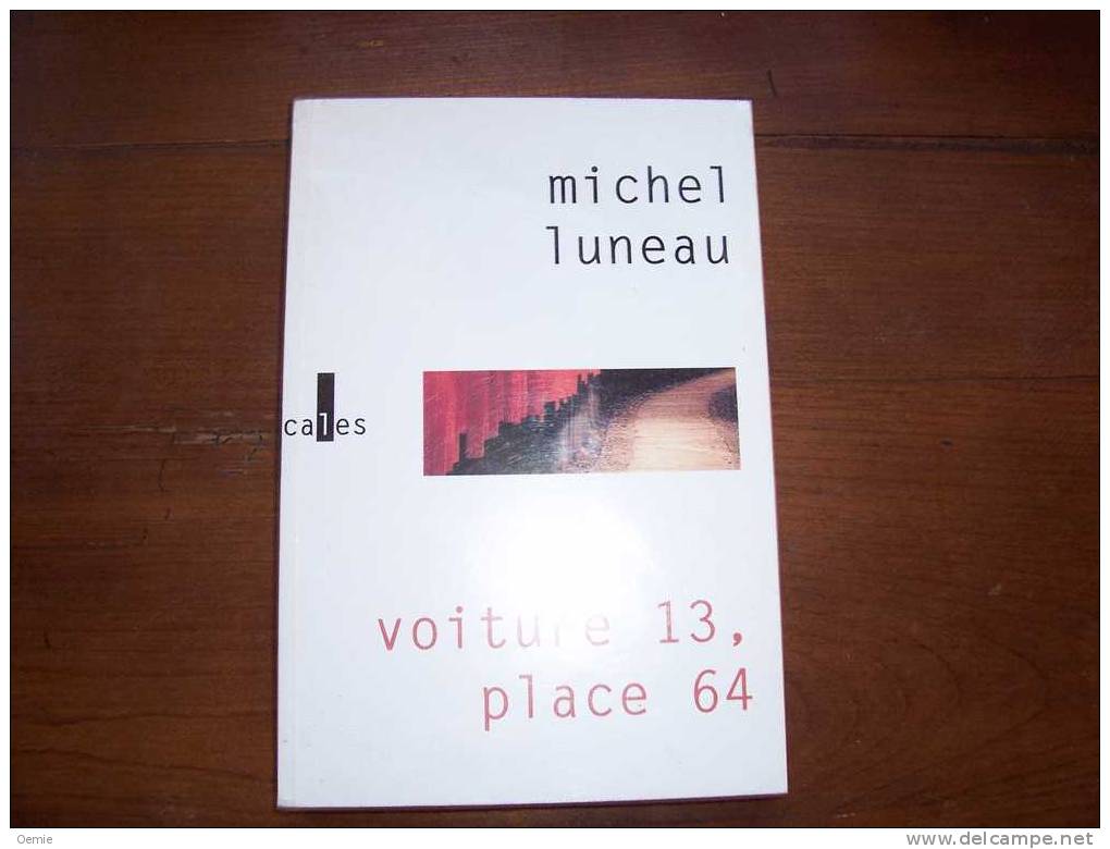 VOITURE 13 PLACE 64   DE MICHEL LUNEAU - Schwarzer Roman