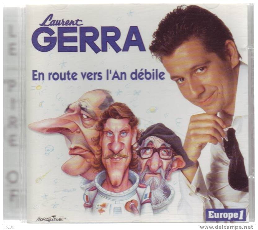 CD De Laurent Gerra  En Route Vers L´an Débile "Le Pire Of" Avec Europe 1 (avec "ma Cabane Au Fond Du Jardin") - Comiche