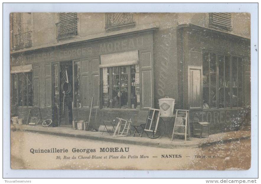 NANTES - QUINCAILLERIE Georges MOREAU - 10 Rue Du Cheval-Blanc Et Place Des Petits Murs - Nantes