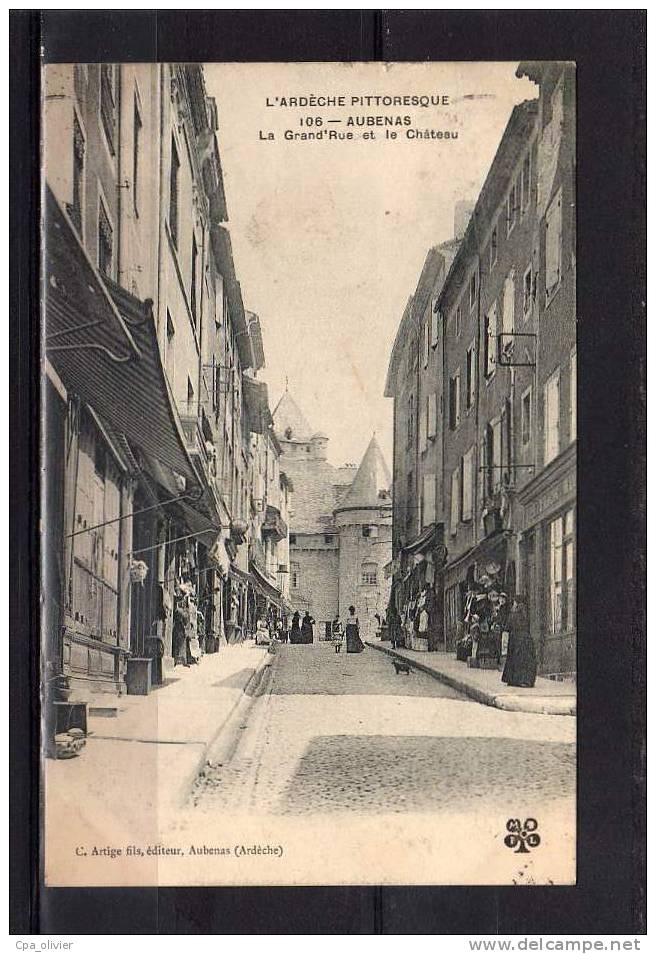 07 AUBENAS Grande Rue, Chateau, Animée, Commerces, Ed Artige MTIL 106, Ardèche Pittoresque, 1909 - Aubenas