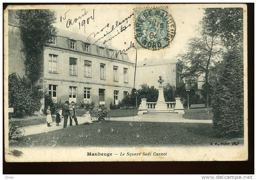 Maubeuge Nord Le Square Sadi Carnot 1904 BF PARIS - Maubeuge