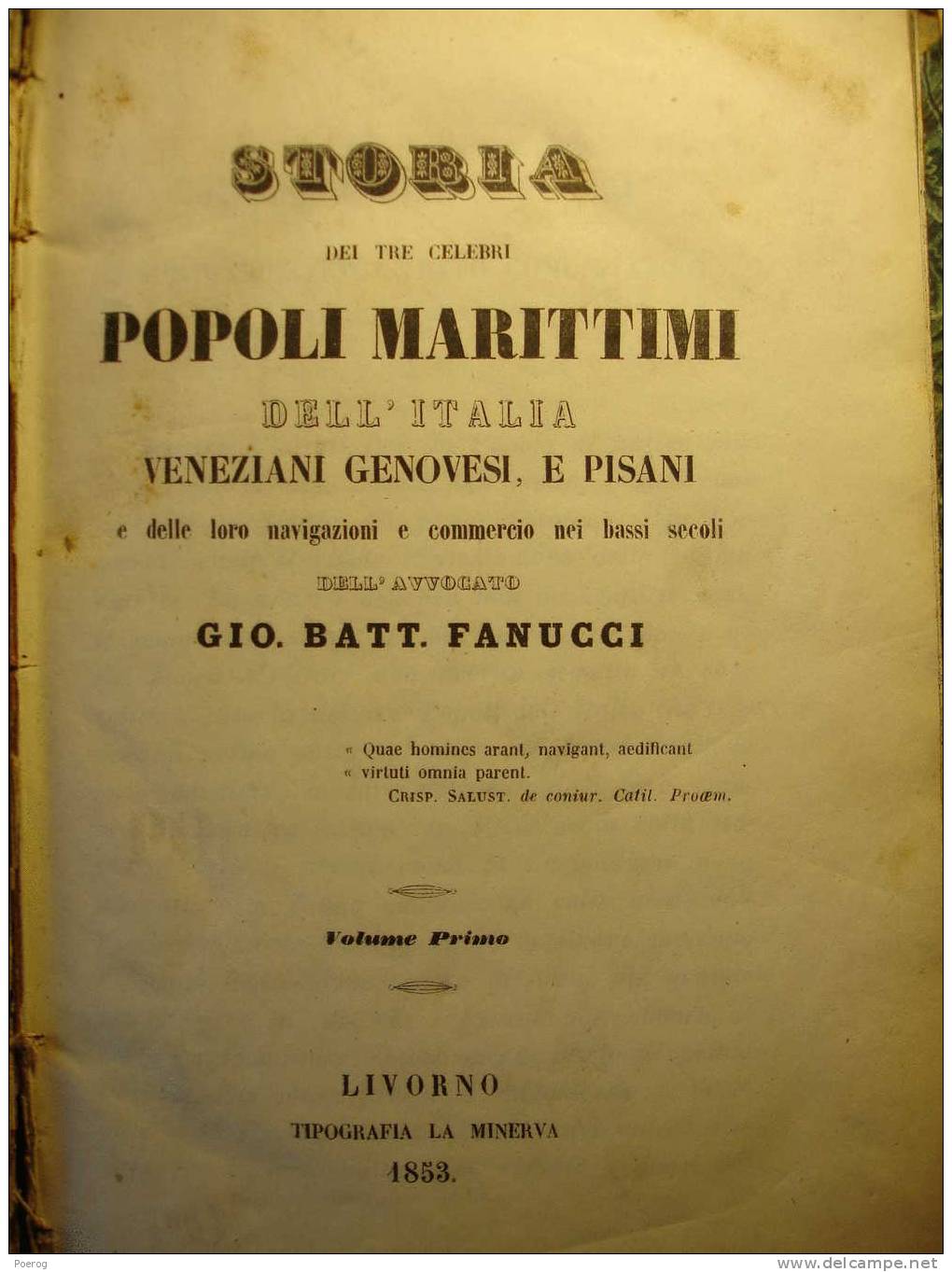 STORIA DEI TRE CELEBRI POPOLI MARITTIMI DELL' ITALIA VENEZIANI GENOVESI E PISANI - GIO BATT FANUCCI 1853 - 3 VOL  MARINE - Autres & Non Classés