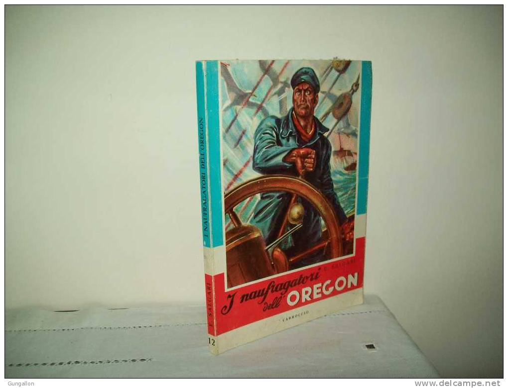 I Naufragatori Dell'Oregon(Ed. Carroccio 1962) Collana  Nord-ovest N. 12 Di E. Salgari - Classici