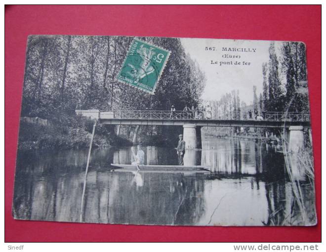 27 MARCILLY  Pont De Fer   Circulee   Edit  N° 567 Eure - Marcilly-sur-Eure