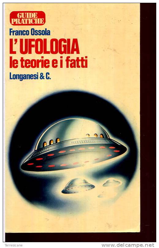 X L’ufologia Le Teorie E I Fatti FRANCO OSSOLA LONGANESI UFO OVNI ALIENI - Society, Politics & Economy
