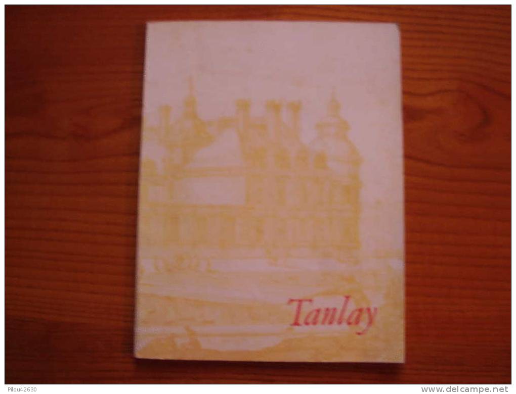 Brochure Sur Le Chateau De Tanlay Dans L´Yonne - 1966 - Bourgogne