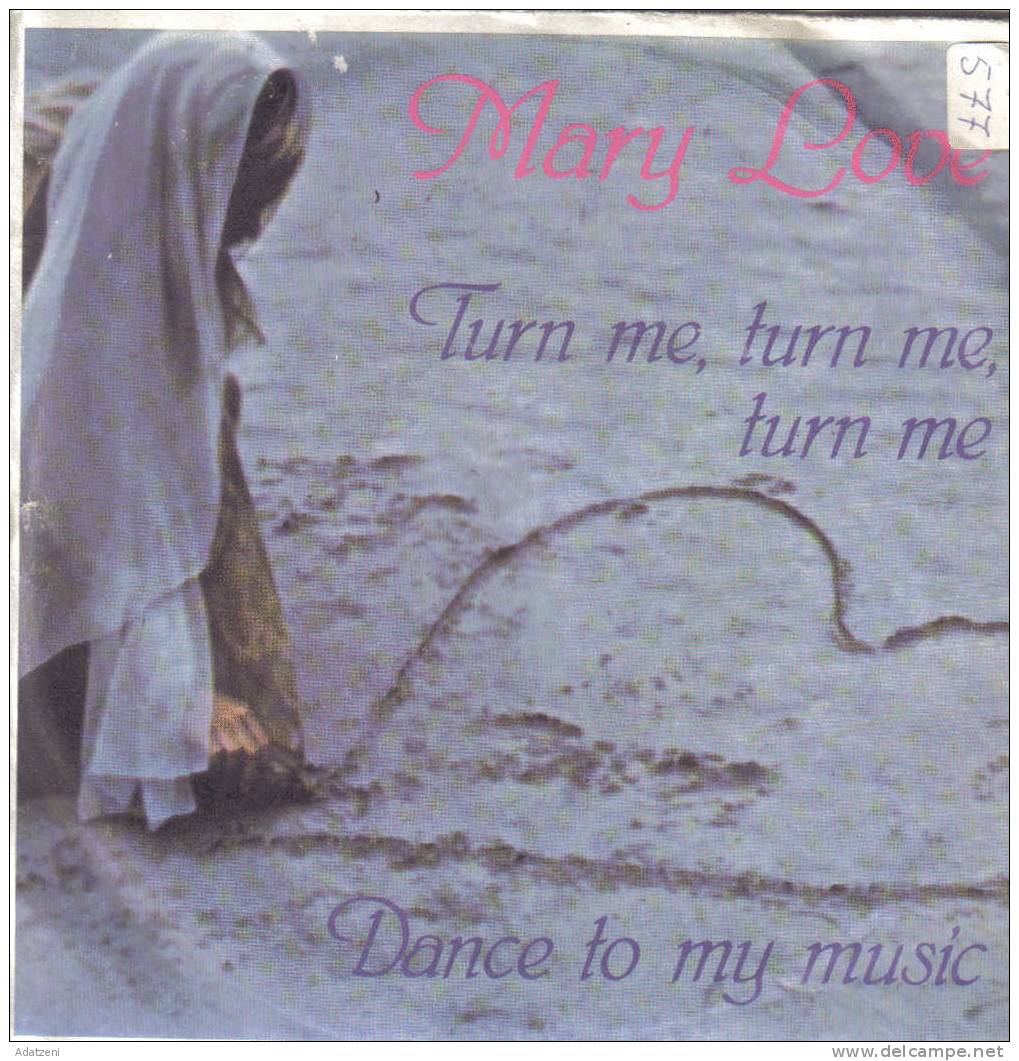 45 GIRI  MARY LOVE LATO A  TURN ME, TURN ME, TURN ME LATO B DANCE TO MY MUSIC - Disco, Pop