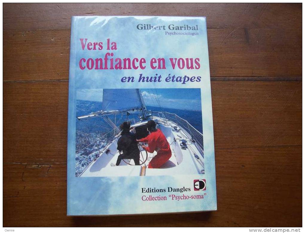 VERS LA CONFIANCE EN VOUS  EN HUIT ETAPES  DE GILBERT GARIBAL - Barche