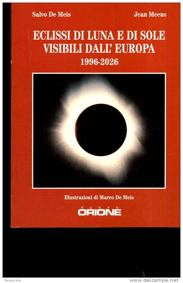 ECLISSI DI LUNA E DI SOLE VISIBILI DALL'EUROPA 1996-2026 ORIONE - Wiskunde En Natuurkunde