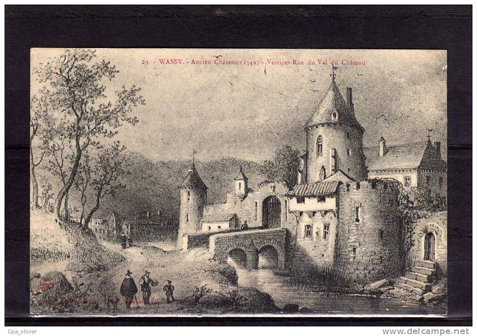 52 WASSY Chateau, Ancien Chateau En 1549, Vestiges Rue Du Val Du Chateau, D'après Gravure, Ed Alexandre 29, 190? - Wassy