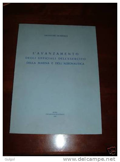 L'AVANZAMENTO Degli UFFICIALI Di ESERCITO, MARINA E AERONAUTICA Edito Nel 1969 (autografato) - Italiano