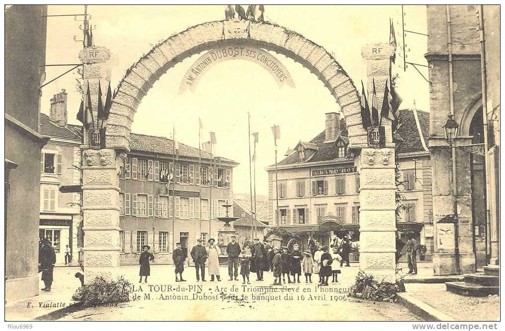 RARE CARTE POSTALE    LA TOUR DU PIN    ARC DE TRIOMPHE 16 AVRIL 1906 - La Tour-du-Pin