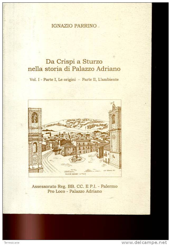 DA CRISPI A STURZO NELLA STORIA DI PALAZZO ADRIANO	PARRINO	BB.CC. - History, Biography, Philosophy