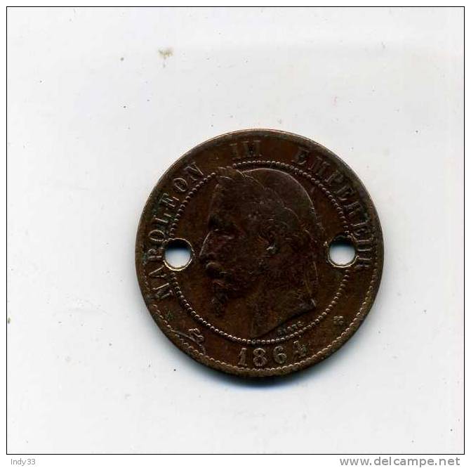 - PIECE DE 10 CENTIMES FRANCAISE DE 1864  TROUEE . TRANSFORMEE EN BRACELET ? - Art Populaire