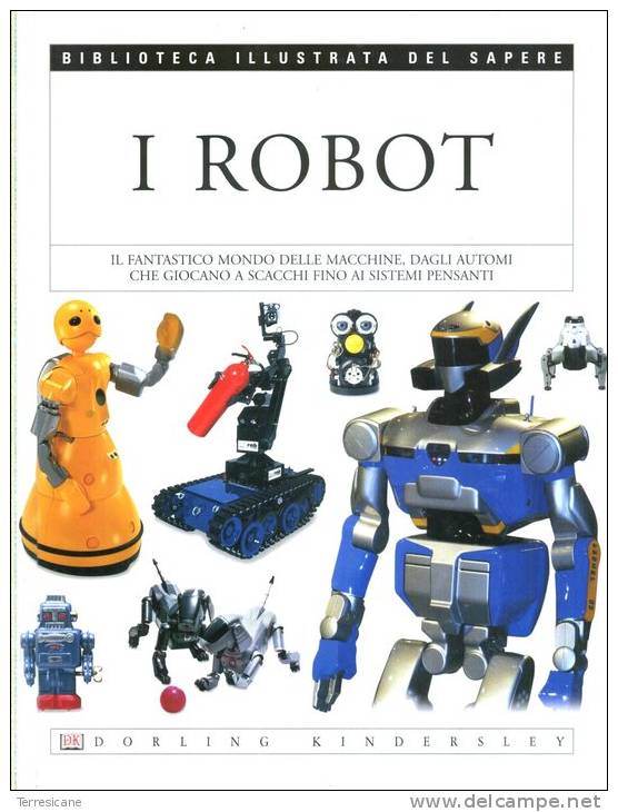 SCIENZA	I ROBOT	Vv	DORLING KINDERSLEY - Société, Politique, économie