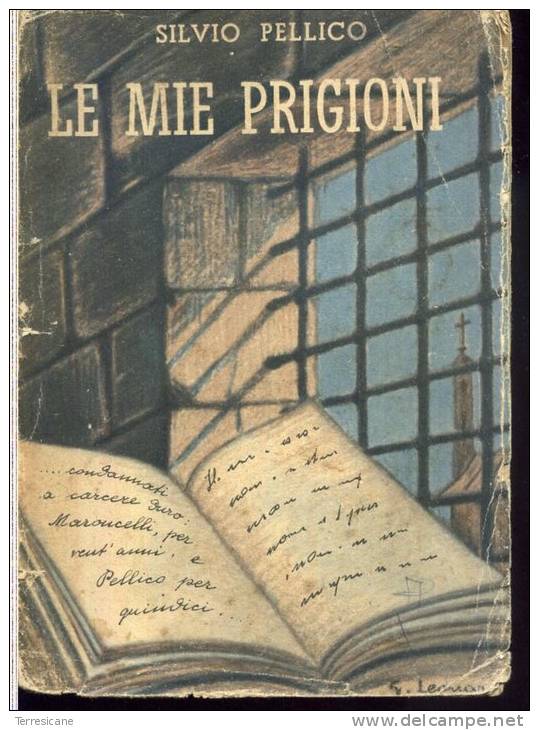 LE MIE PRIGIONI SILVIO PELLICO EDIZIONI PAOLINE 1950 COPERTINA SCOLLATA IL RESTO IN BUONE CONDIZIONI - Grandes Autores