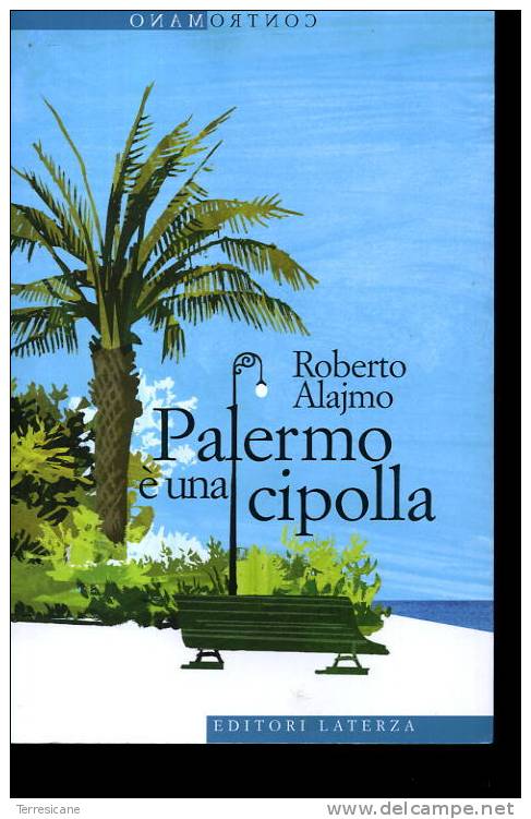 PALERMO E’ UNA CIPOLLA ROBERTO ALAJMO LATERZA 2007 - Novelle, Racconti