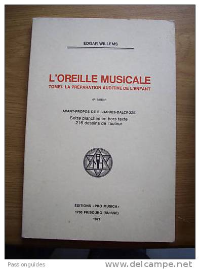 Musique : L'OREILLE MUSICALE TOME I. LA PREPARATION AUDITIVE DE L'ENFANT  1977 EDGAR WILLEMS - Musique