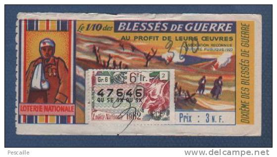 BILLET DE LOTERIE NATIONALE 1/10 6e TRANCHE 1962 - UFBG - BLESSES DE GUERRE - 47646 - Billetes De Lotería