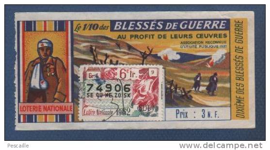 BILLET DE LOTERIE NATIONALE 1/10 6e TRANCHE 1962 - UFBG - BLESSES DE GUERRE - 74906 - Billetes De Lotería