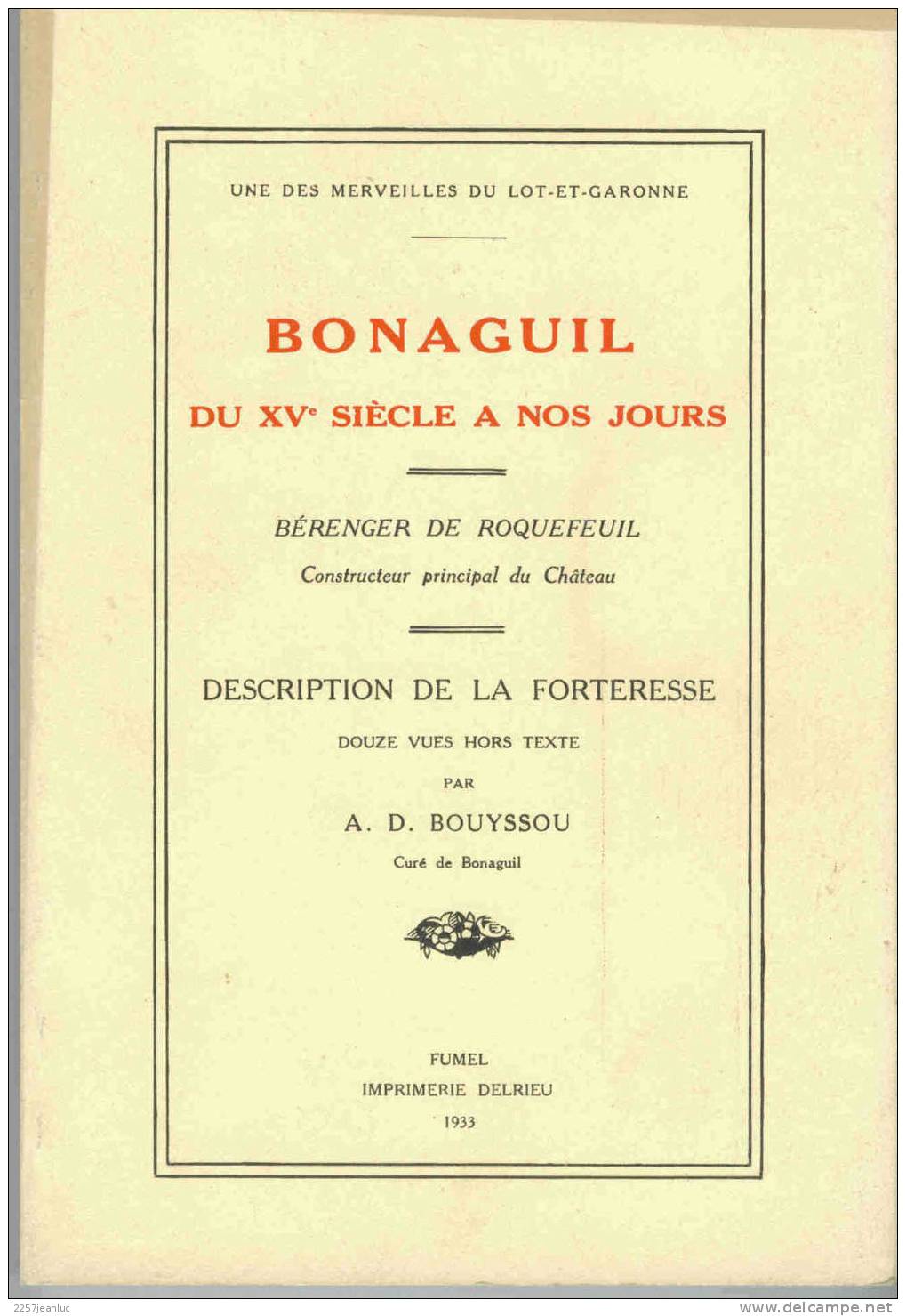 Reedition Livre  Le Chateau De  Bonaguil Du 15e Siècle A Nos Jours Par A D Bouyssou 1933 100pages - Autres & Non Classés