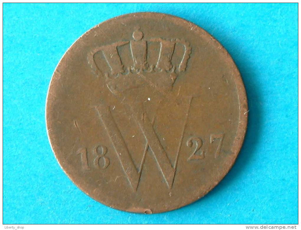 1827 B - 1 CENT / KM 47 ( For Grade, Please See Photo ) ! - 1815-1840: Willem I.