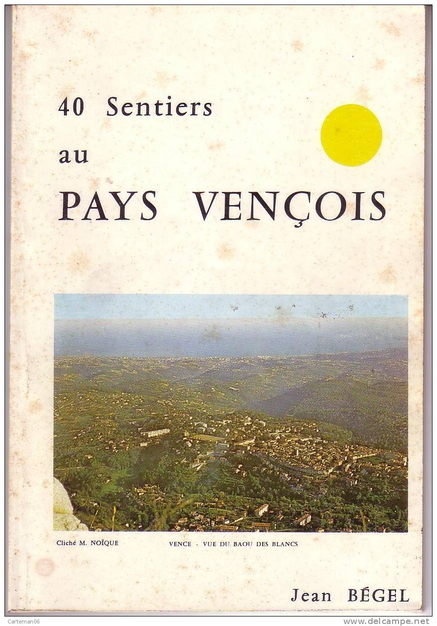 Livre - 40 Sentiers Au Pays Vençois (Vence, Saint-Barnabé, Tourettes Sur Loup, Saint-Paul, La Gaude, Bezaudun, Le Broc) - Provence - Alpes-du-Sud
