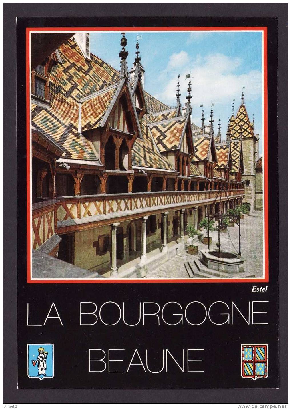 FRANCE - LA BOURGOGNE BEAUNE (CÔTE-D´OR)LA COUR D´HONNEUR DE L´HÔTEL - DIEU (FAÇADE SUD) FONDÉ EN 1443 PAR NICOLAS ROLIN - Bourgogne