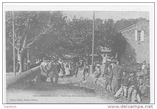 83 // COLLOBRIERES - Sortie Des Ouvriers Bouchonniers, Béatrix Imbert édit, ANIMEE ** - Collobrieres