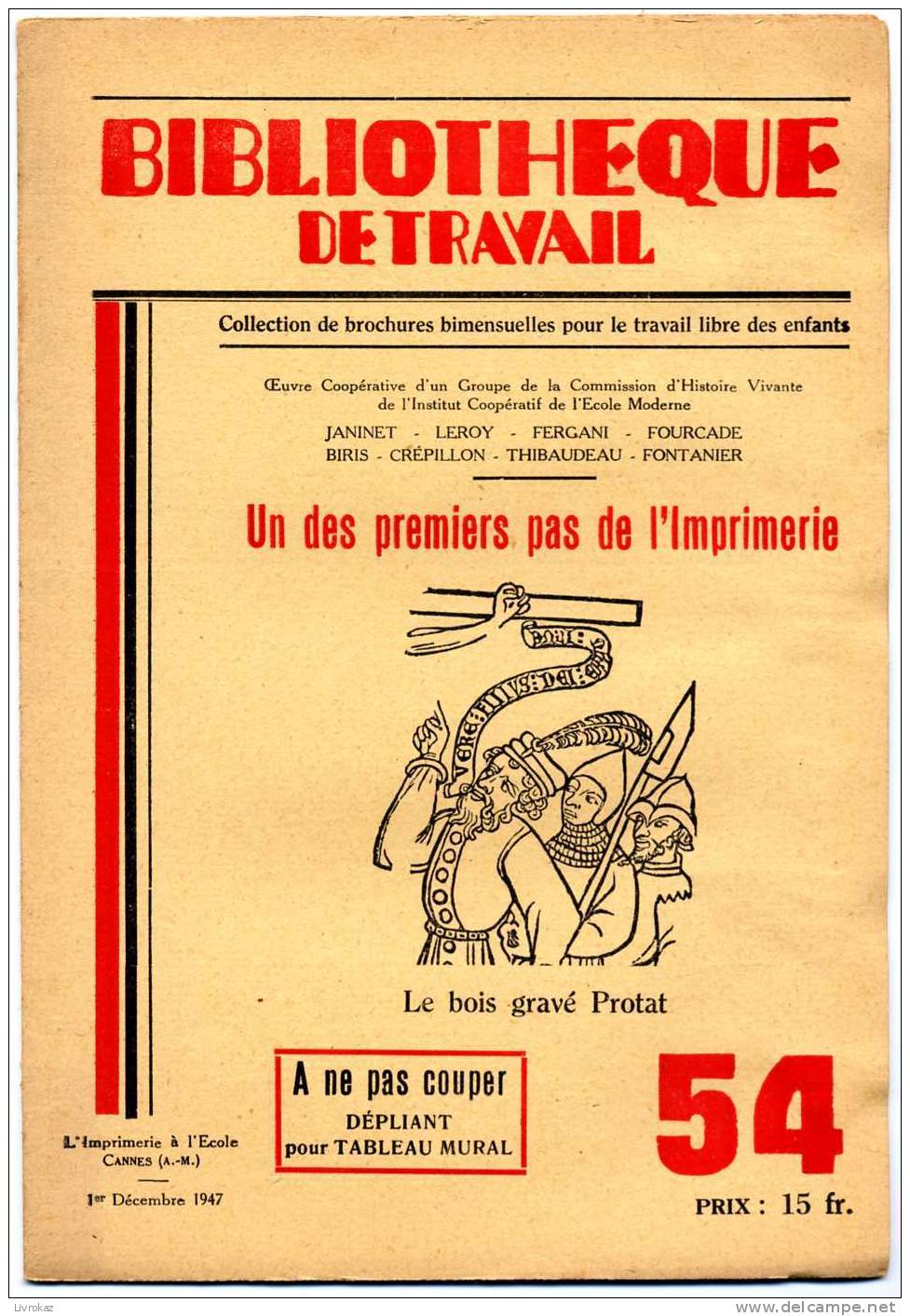 BT N°54 (1947) : Un Des Premiers Pas De L´imprimerie. Le Bois Gravé Protat. Dépliant Pour Tableau Mural. Freinet. - 6-12 Ans