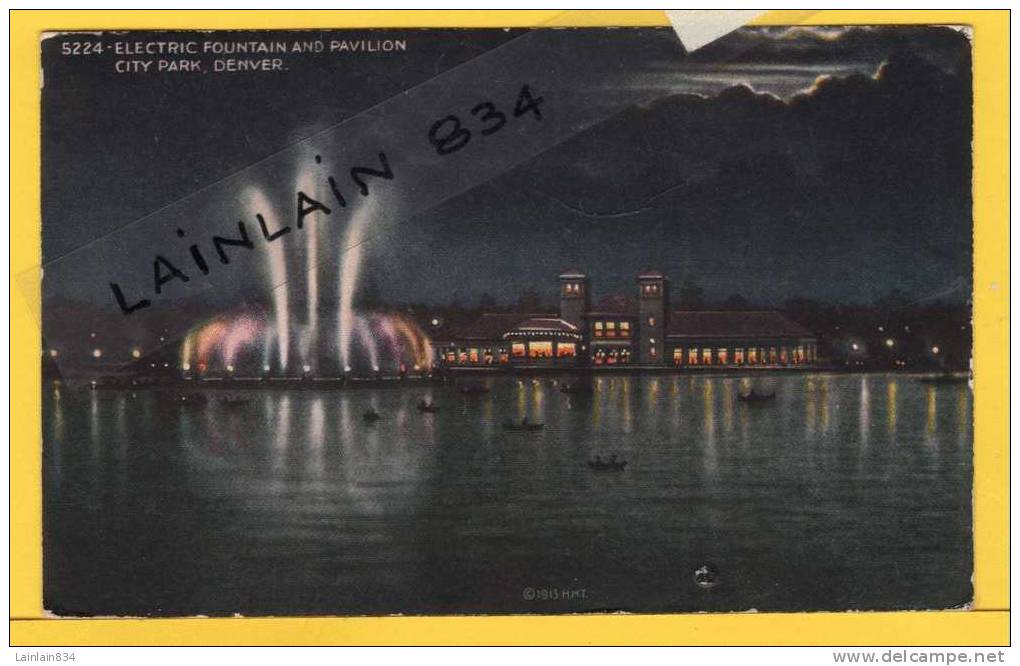 - 5224 - ELECTIC FOUNTAIN And Pavilion -  City Park, DENVER, écrite Avec Timbre, Petit Format, 1915, Bon état. - Autres & Non Classés