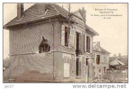 CPA THOUROTTE Environs De COMPIEGNE - La Poste Après Le Bombardement De 1918 - Thourotte