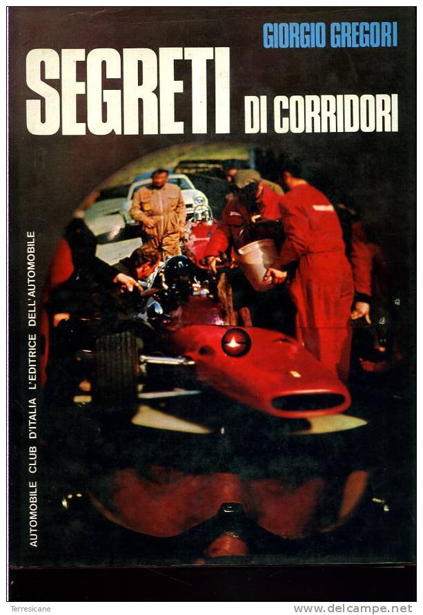 GIORGIO GREGORI SEGRETI DI CORRIDORI EDITRICE DELL´AUTOMOBILE COPERTINA RIGIDA 192 PAGINE CON FOTO RRR - History, Biography, Philosophy