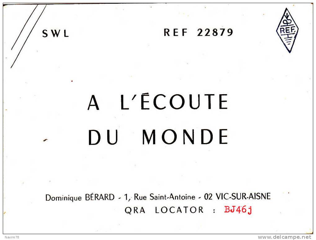 02 VIC SUR AISNE.  CARTE RADIO AMATEUR. " A L'ECOUTE DU MONDE". Rue Saint Antoine; - Vic Sur Aisne
