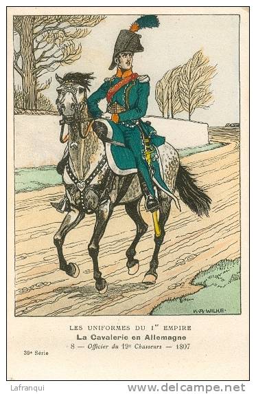 UNIFORMES -regiments -ref 547- Illustrateur K A Wilke -la Cavalerie En Allemagne -officier Du 19e Chasseurs -1807- - Uniformes