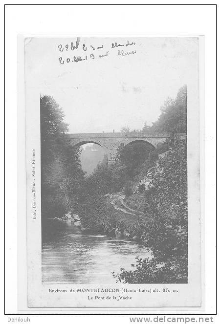 43 // Environs De MONTEFAUCON - Le Pont De La Vache, Edit Darves Blanc - Montfaucon En Velay