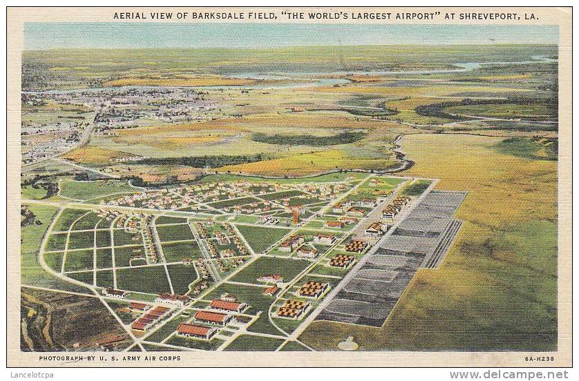 AERIAL VIEW OF BARKSDALE FIELD "THE WORLD'S LARGEST AIRPORT" AT SHRESVEPORT - Shreveport