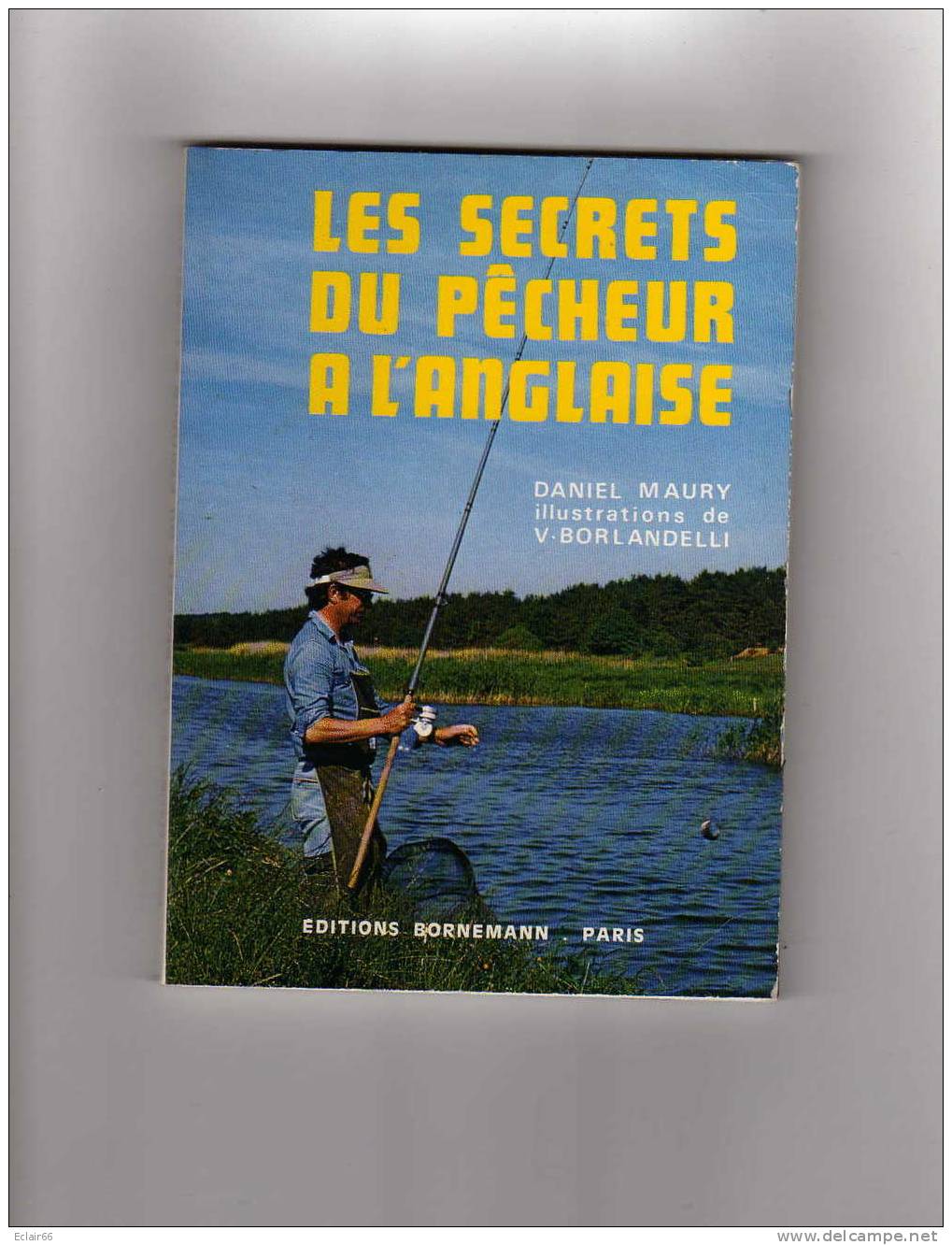 PÊCHEUR  A   L'ANGLAISE  LES   SECRETS   De Daniel Maury  Année 1992   100pages - Caccia/Pesca