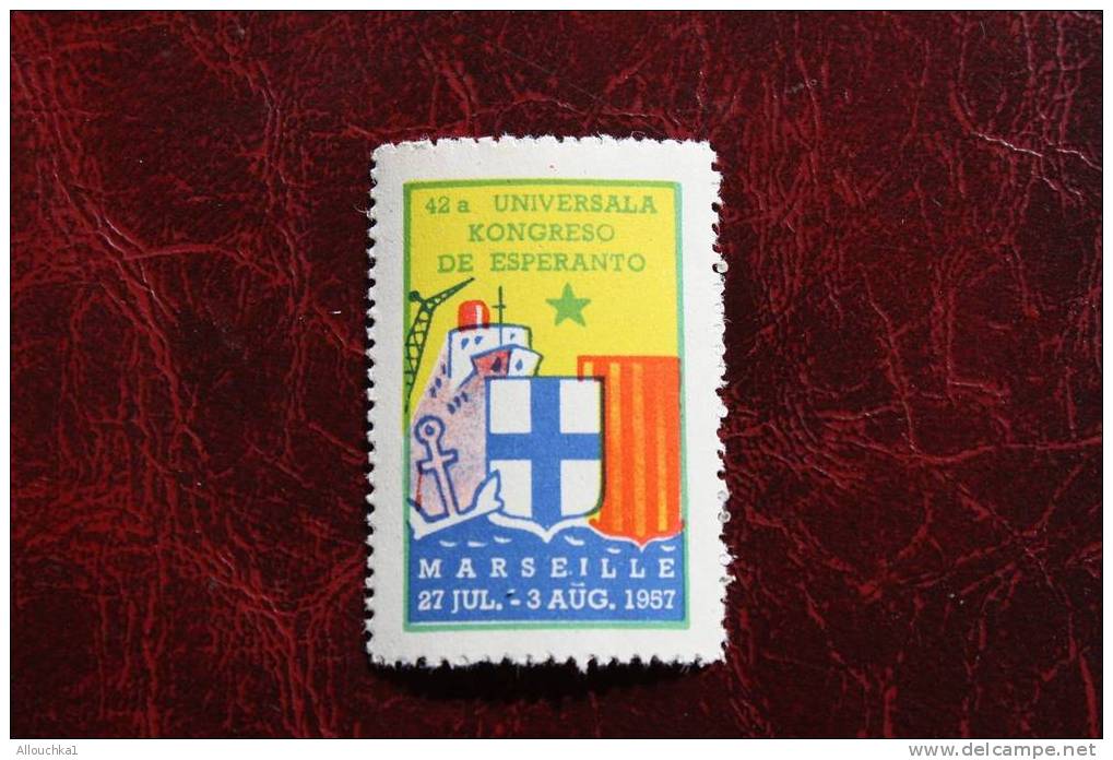 1957 - ERINNOPHILIE 1 VIGNETTE 44 A UNIVERSALA KONGRESO DE ESPERANTO  MARSEILLE 27-JUILLET AU 3 AOUT 1957 NEUF ** - Sonstige & Ohne Zuordnung