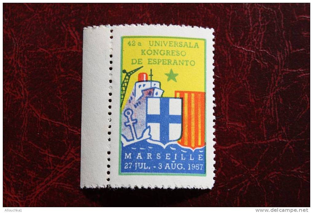 1957 - ERINNOPHILIE 1 VIGNETTE 44 A UNIVERSALA KONGRESO DE ESPERANTO  MARSEILLE 27-JUILLET AU 3 AOUT 1957 NEUF ** - Other & Unclassified