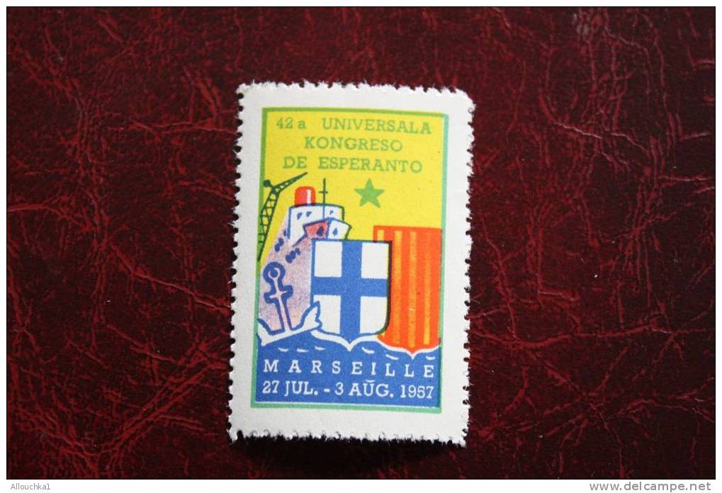 1957 - ERINNOPHILIE 1 VIGNETTE 44 A UNIVERSALA KONGRESO DE ESPERANTO  MARSEILLE 27-JUILLET AU 3 AOUT 1957 NEUF ** - Other & Unclassified
