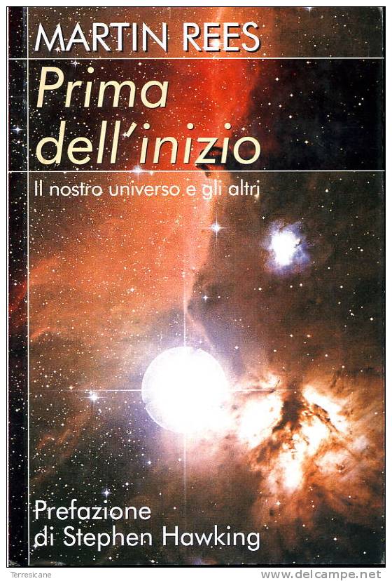 MARTIN REES PRIMA DELL´INIZIO IL NOSTRO UNIVERSO E GLI ALTRI PREFAZIONE S. HAWKING COPERTINA RIGIDA 372 PAGINE CDE - Matematica E Fisica