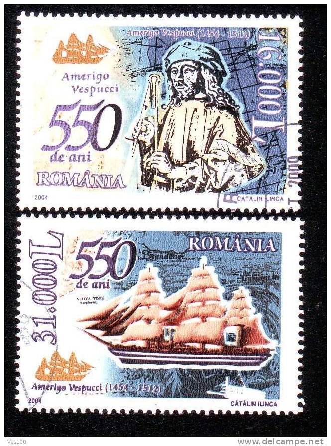 550 YEARS FROM THE BIRTH OF AMERIGO VESPUCCI 1454-1512,CTO,VFU, Full Set 2004,Romania. - Onafhankelijkheid USA