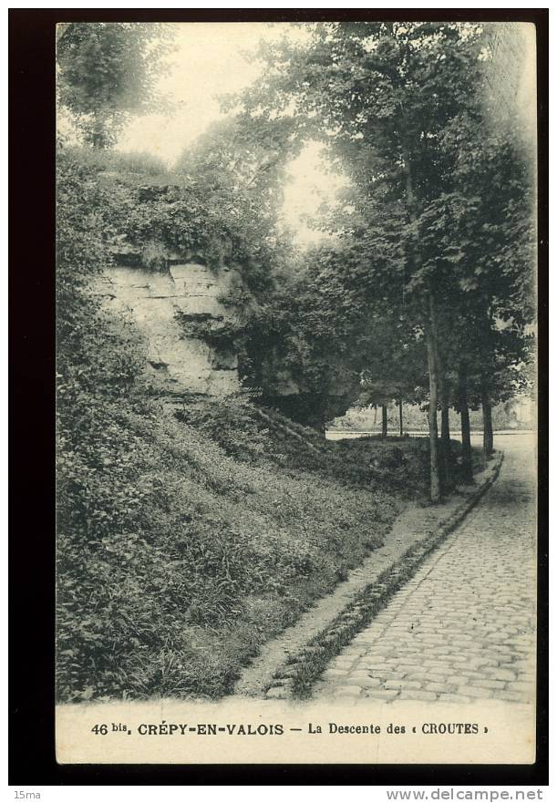 Crépy En Valois Oise 46 Bis La Descente Des CROUTES - Crepy En Valois