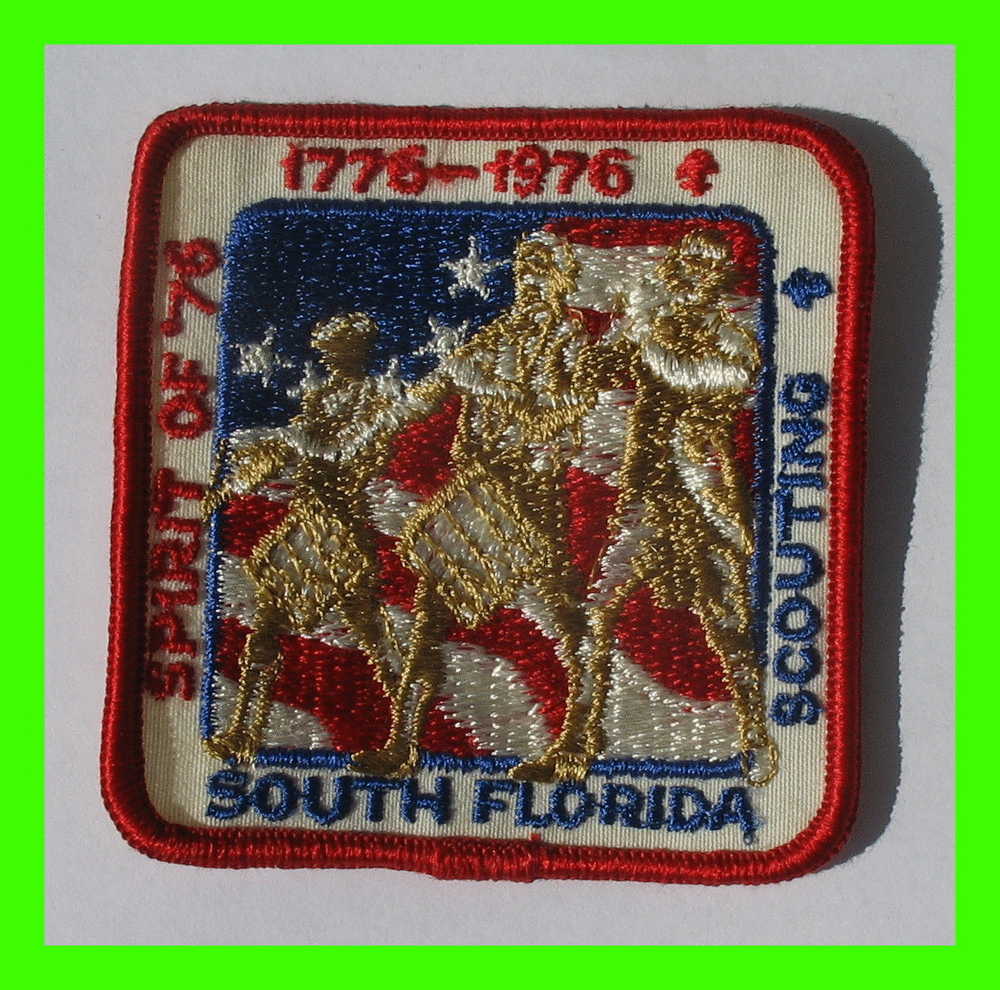SCOUTING PATCHES - SOUTH FLORIDA SCOUTING - SPIRIT OF 1976 - 200 YEARS, 1776-1976 - - Scouting