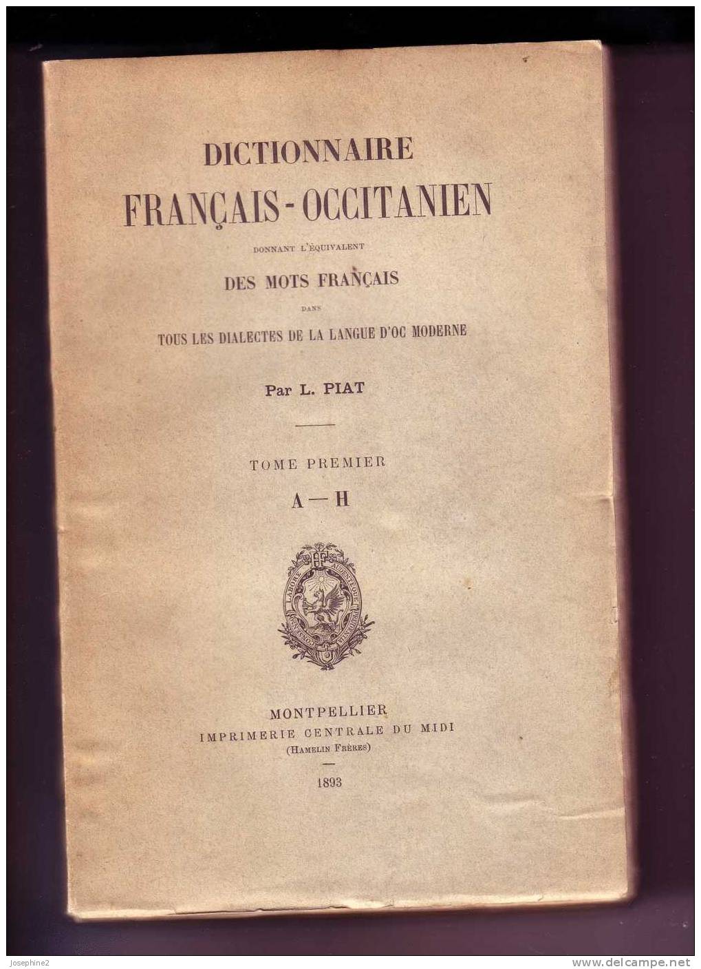 Dictionnaire Français - Occitanien En 2 Volumes Par Louis Piat De 1893 Et 1894 - Woordenboeken