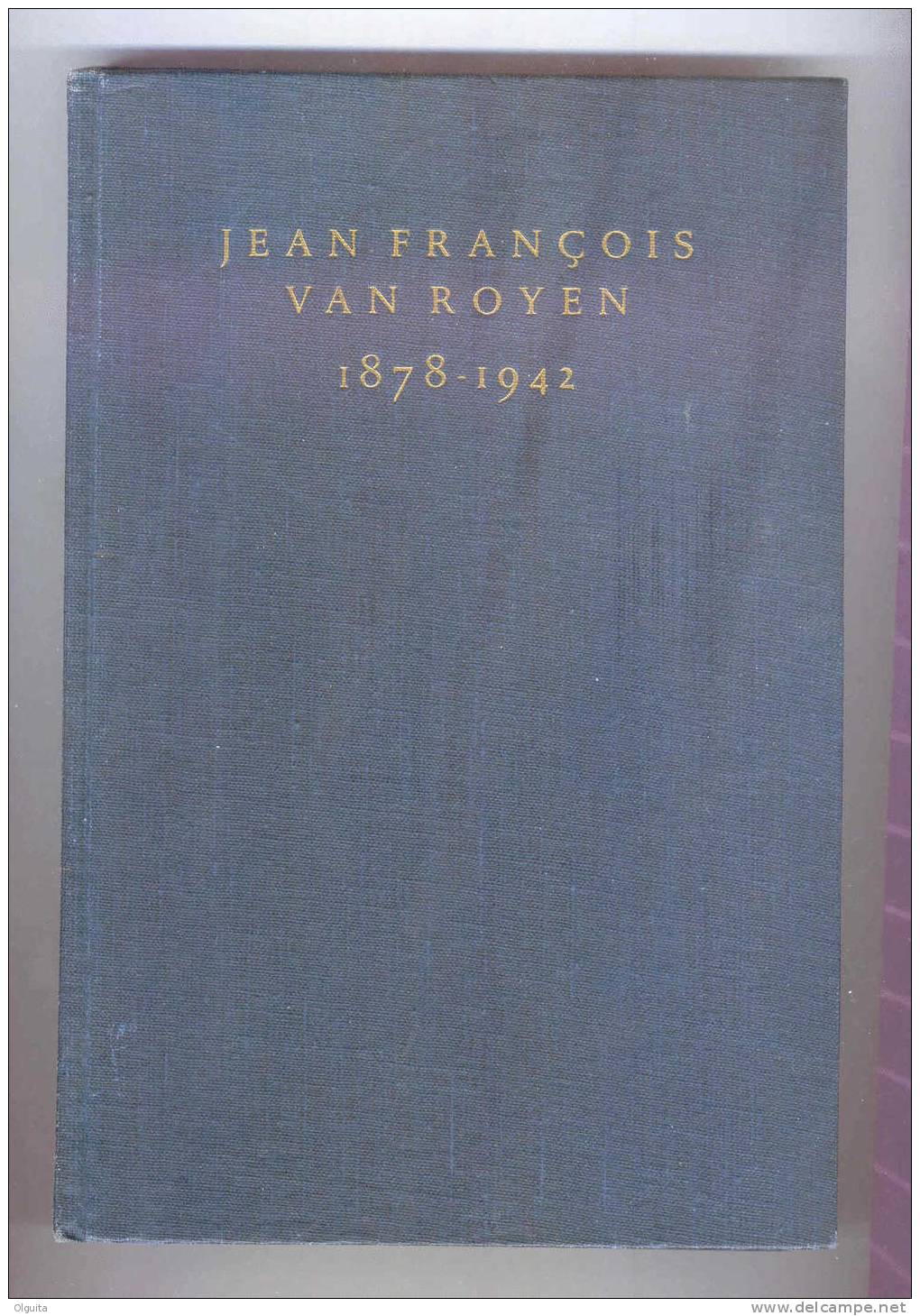 Boek NEDERLAND - Jean - François Van Royen (PTT Direkteur) 1878-1942 , Door Hammacher , 1947,189 Blz Gebonden --  B0/166 - Sonstige & Ohne Zuordnung