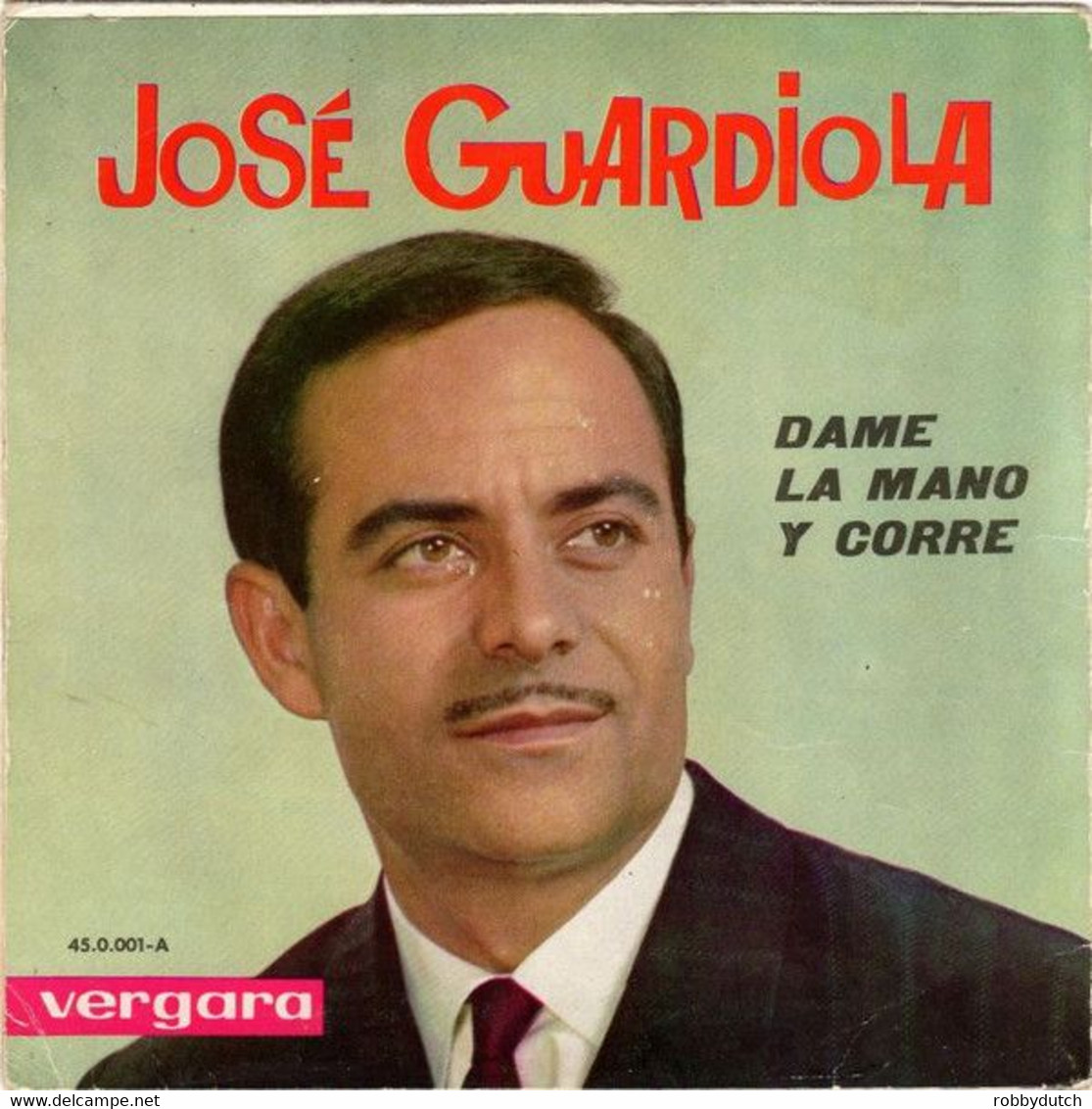* 7" *  JOSÉ GUARDIOLA - DAME LA MANO Y CORRE (ex!!!) - Otros - Canción Española