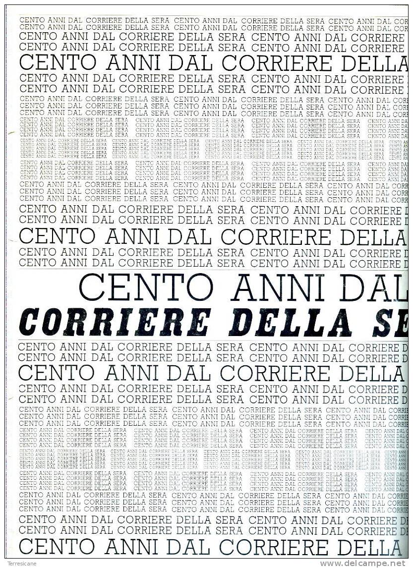 X CENTO ANNI DAL CORRIERA DELLA SERA SPECIALE 1876-1976 228 PAGINE CON FOTO GRANDE FORMATO 26X32 - First Editions