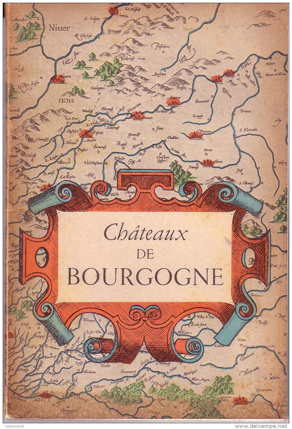Livre - Châteaux De Bourgogne (Pierre En Bresse, Cormatin, Sercy, Chaumont, La Clayette, Marigny, Vantoux, Posanges Ect. - Bourgogne